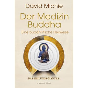 Der Medizin-Buddha - Eine buddhistische Heilweise