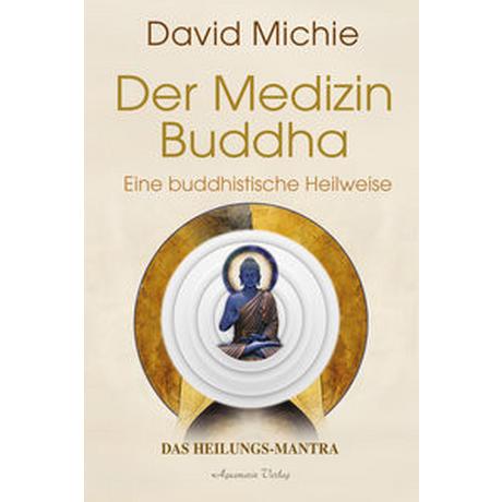 Der Medizin-Buddha - Eine buddhistische Heilweise Michie, David Couverture rigide 