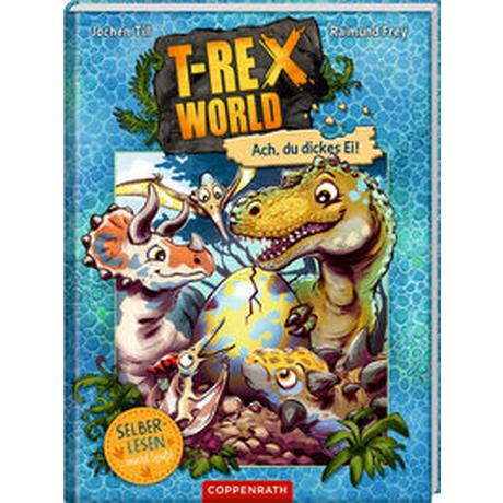 T-Rex World (Leseanfänger, Bd. 2) Till, Jochen; Raimund Frey (Illustrationen) Gebundene Ausgabe 