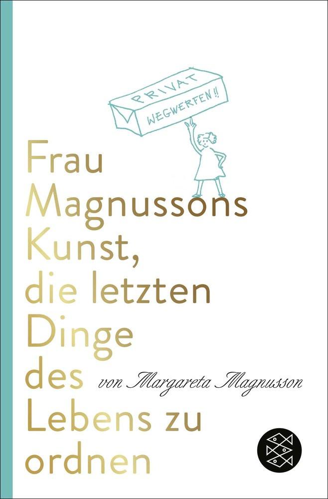 Frau Magnussons Kunst, die letzten Dinge des Lebens zu ordnen Magnusson, Margareta; Seuß, Rita (Übersetzung) Libro in brossura 