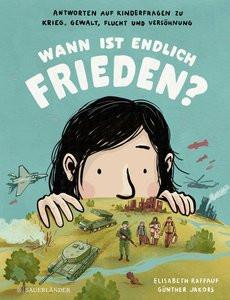 Wann ist endlich Frieden? Raffauf, Elisabeth; Jakobs, Günther (Illustrationen) Copertina rigida 