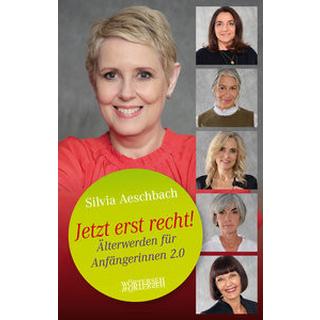 Jetzt erst recht! Aeschbach, Silvia Gebundene Ausgabe 