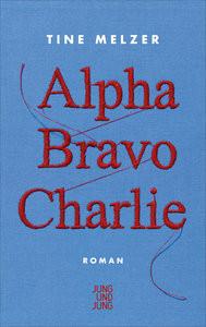 Alpha Bravo Charlie Melzer, Tine Couverture rigide 