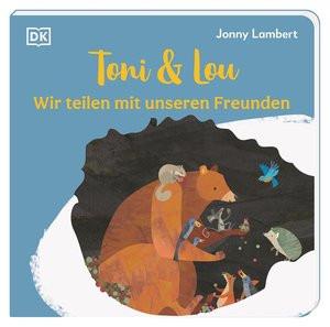 Toni & Lou. Wir teilen mit unseren Freunden Lambert, Jonny; Lambert, Jonny (Illustrationen); Grimm, Sandra (Übersetzung); DK Verlag-Kids (Hrsg.) Couverture rigide 