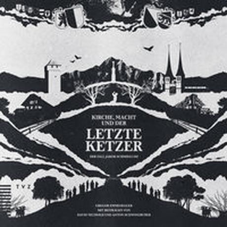 Kirche, Macht und der letzte Ketzer Emmenegger, Gregor; Schwarzfalter GmbH (Illustrationen) Couverture rigide 