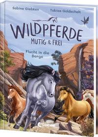 Wildpferde - mutig und frei (Band 3) - Flucht in die Berge Giebken, Sabine; Loewe Erstes Selberlesen (Hrsg.); Goldschalt, Tobias (Illustrationen) Couverture rigide 