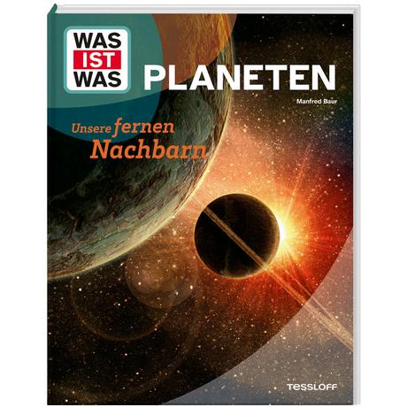WAS IST WAS Planeten. Unsere fernen Nachbarn Baur, Dr. Manfred Gebundene Ausgabe 
