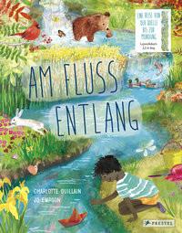 Am Fluss entlang Empson, Jo; Guillain, Charlotte; Empson, Jo (Illustrationen); Löwenberg, Ute (Übersetzung) Gebundene Ausgabe 