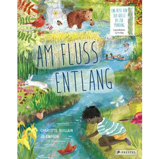 Am Fluss entlang Empson, Jo; Guillain, Charlotte; Empson, Jo (Illustrationen); Löwenberg, Ute (Übersetzung) Gebundene Ausgabe 