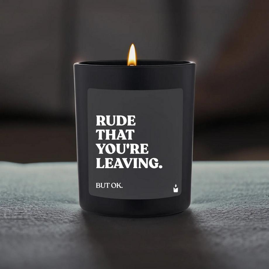 CandleHand Duftkerze Woody Rude that you're leaving. But ok.  