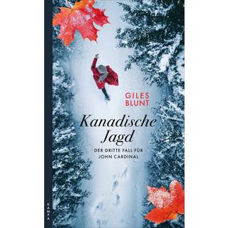 Kanadische Jagd Blunt, Giles; Kreutzer, Anke (Übersetzung); Kreutzer, Eberhard (Übersetzung) Copertina rigida 