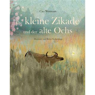 Die kleine Zikade und der alte Ochs Wenxuan, Cao; Teckentrup, Britta (Illustrationen) Couverture rigide 