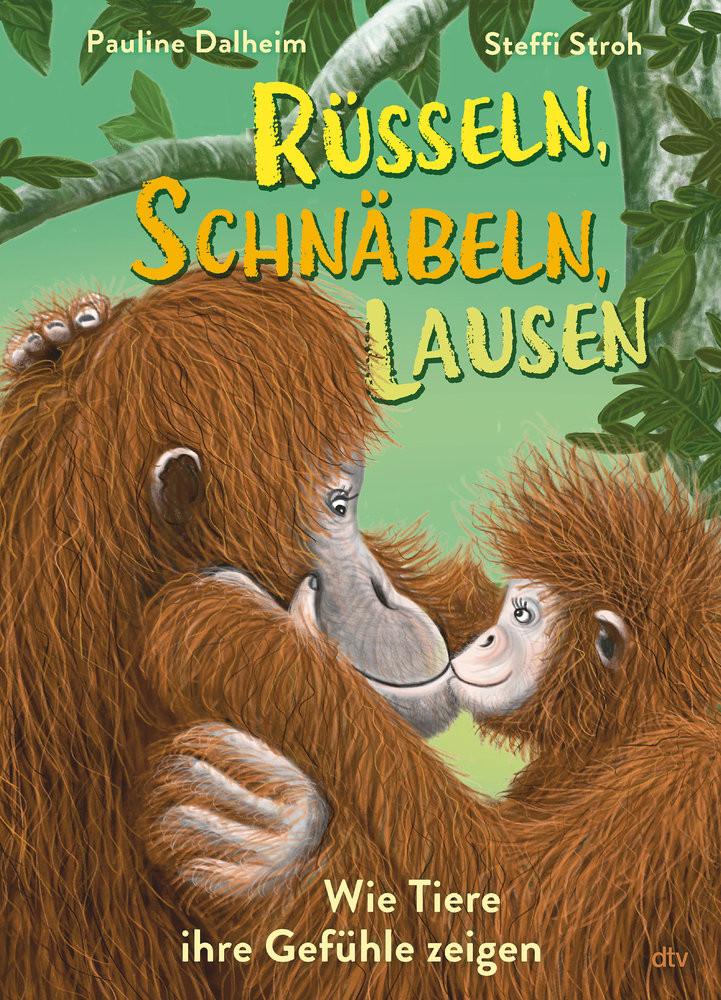 Rüsseln, schnäbeln, lausen - Wie Tiere ihre Gefühle zeigen Dalheim, Pauline; Stroh, Stefanie (Illustrationen) Couverture rigide 