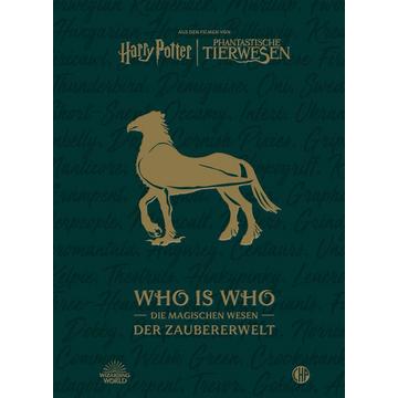 Aus den Filmen von Harry Potter und Phantastische Tierwesen: WHO IS WHO - Die magischen Wesen der Zaubererwelt