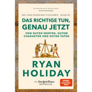 Das Richtige tun, genau jetzt Holiday, Ryan; Pesch, Ursula (Übersetzung); Stauder, Thomas (Übersetzung) Copertina rigida 