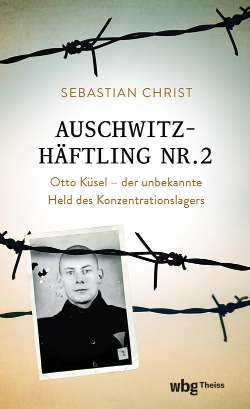 Auschwitzhäftling Nr. 2 Christ, Sebastian Gebundene Ausgabe 