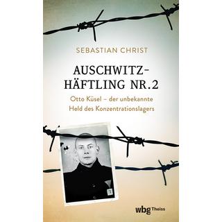 Auschwitzhäftling Nr. 2 Christ, Sebastian Gebundene Ausgabe 