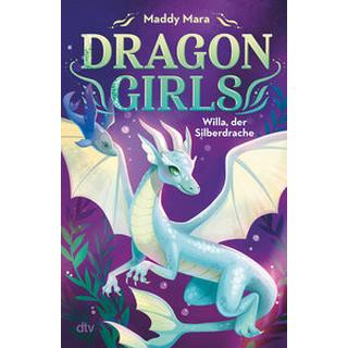 Dragon Girls - Willa, der Silberdrache Mara, Maddy; Mannchen, Nadine (Übersetzung) Gebundene Ausgabe 