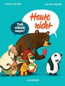 Heute nicht Meyer, Timon; Meyer, Julian (Illustrationen) Couverture rigide 