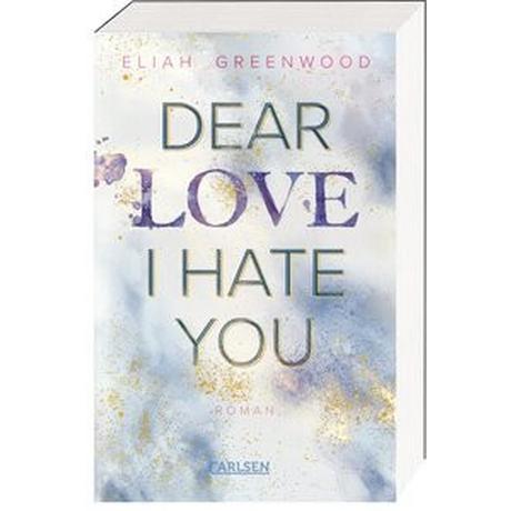 Easton High 1: Dear Love I Hate You Greenwood, Eliah; Senn, Ivonne (Übersetzung) Gebundene Ausgabe 