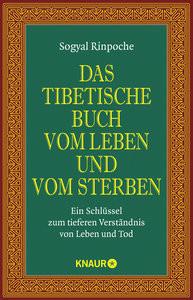 Das tibetische Buch vom Leben und vom Sterben Sogyal Rinpoche; Geist, Thomas (Übersetzung); Behrendt, Karin (Übersetzung) Livre de poche 