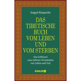 Das tibetische Buch vom Leben und vom Sterben Sogyal Rinpoche; Geist, Thomas (Übersetzung); Behrendt, Karin (Übersetzung) Livre de poche 