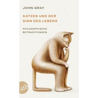 Katzen und der Sinn des Lebens Gray, John; Hagestedt, Jens (Übersetzung) Libro in brossura 