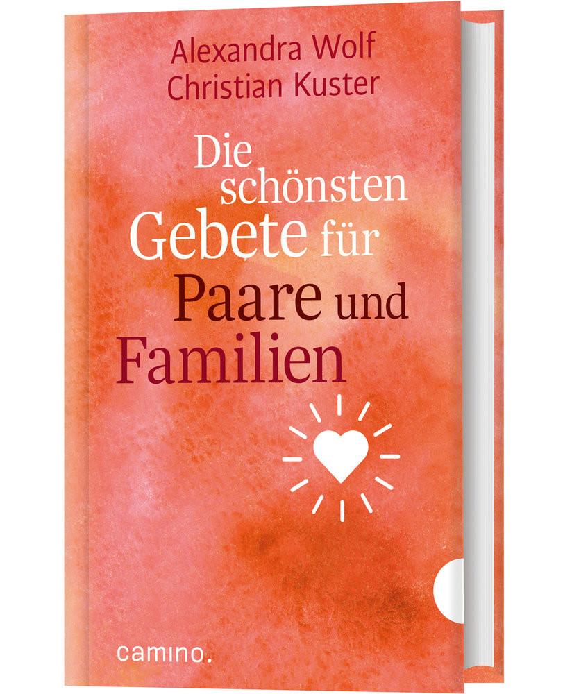 Die schönsten Gebete für Paare und Familien Kuster, Christian; Wolf, Alexandra Gebundene Ausgabe 