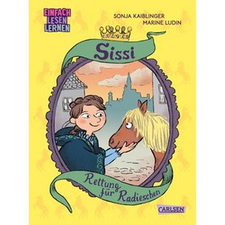 Sissi: Sissi: Rettung für Radieschen Kaiblinger, Sonja; Ludin, Marine (Illustrationen) Gebundene Ausgabe 