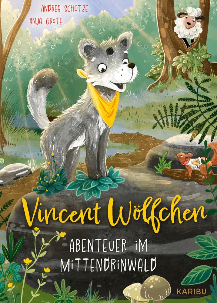 Vincent Wölfchen - Abenteuer im Mittendrinwald Schütze, Andrea; Grote, Anja (Illustrationen) Couverture rigide 