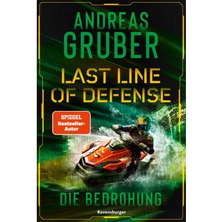 Last Line of Defense, Band 2: Die Bedrohung. Action-Thriller von Nr. 1 SPIEGEL Bestseller-Autor Andreas Gruber! Gruber, Andreas; ZeroMedia GmbH (Umschlaggestaltung) Gebundene Ausgabe 