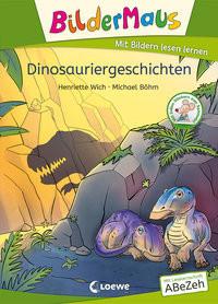 Bildermaus - Dinosauriergeschichten Wich, Henriette; Loewe Erstlesebücher (Hrsg.); Böhm, Michael (Illustrationen) Gebundene Ausgabe 