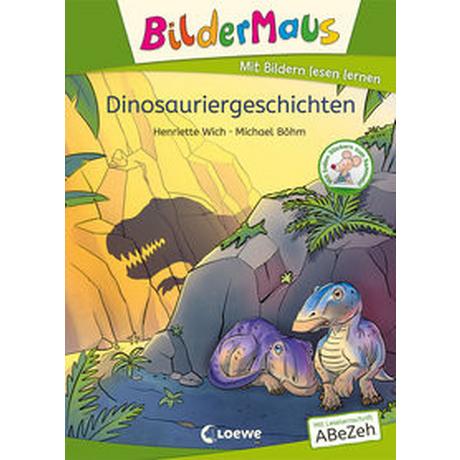 Bildermaus - Dinosauriergeschichten Wich, Henriette; Loewe Erstlesebücher (Hrsg.); Böhm, Michael (Illustrationen) Gebundene Ausgabe 