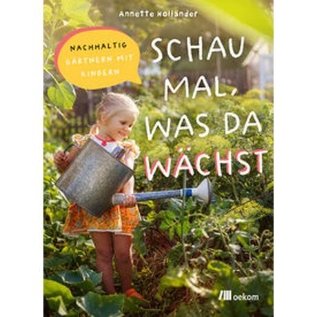 Schau mal, was da wächst Holländer, Annette Gebundene Ausgabe 