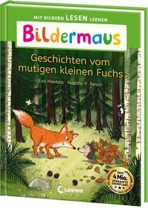 Bildermaus - Geschichten vom mutigen kleinen Fuchs Hierteis, Eva; Loewe Erstlesebücher (Hrsg.); Resch, Nadine Y. (Illustrationen) Copertina rigida 