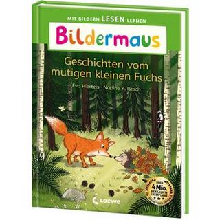 Bildermaus - Geschichten vom mutigen kleinen Fuchs Hierteis, Eva; Loewe Erstlesebücher (Hrsg.); Resch, Nadine Y. (Illustrationen) Couverture rigide 