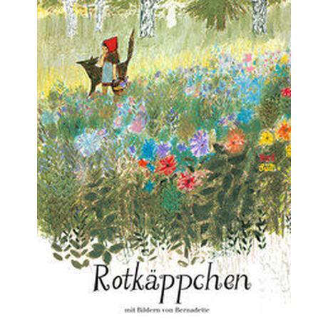 Rotkäppchen Grimm, Brüder; Bernadette (Illustrationen) Gebundene Ausgabe 