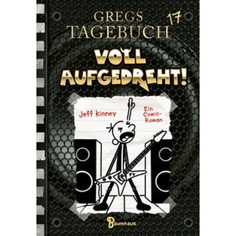Gregs Tagebuch 17 - Voll aufgedreht! Kinney, Jeff; Schmidt, Dietmar (Übersetzung) Gebundene Ausgabe 