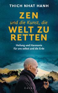 Zen und die Kunst, die Welt zu retten Thich Nhat Hanh; Richard, Ursula (Übersetzung) Couverture rigide 