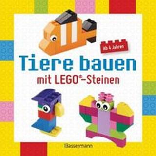 Tiere bauen mit LEGO®-Steinen für Kinder ab 4 Jahren Kein Autor Gebundene Ausgabe 