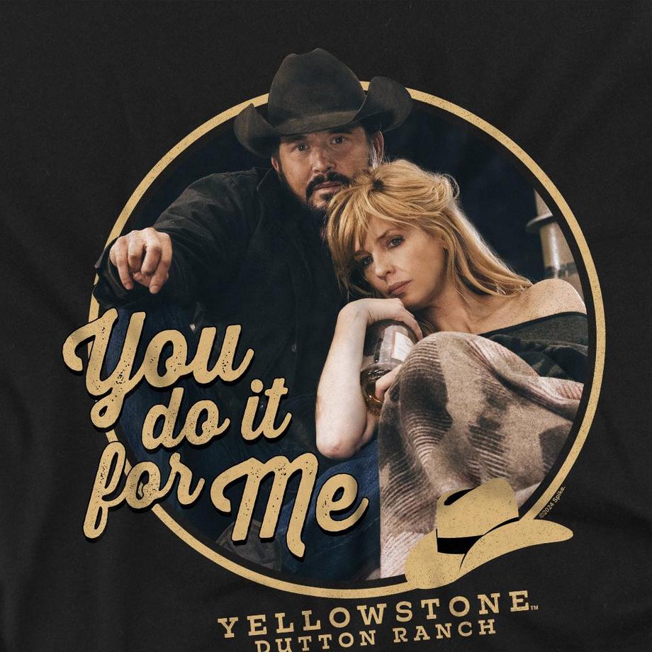 Yellowstone  You Do It For Me Maglietta 