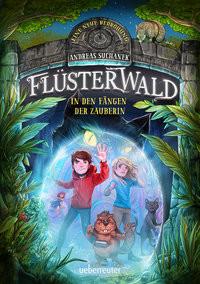 Flüsterwald - Eine neue Bedrohung. In den Fängen der Zauberin. Mit Farbschnitt nur in der 1. Auflage! (Flüsterwald, Staffel II, Bd. 3) Suchanek, Andreas; Grubing, Timo (Illustrationen) Copertina rigida 