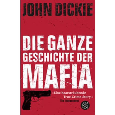 Omertà - Die ganze Geschichte der Mafia Dickie, John; Gabler, Irmengard (Übersetzung) Taschenbuch 