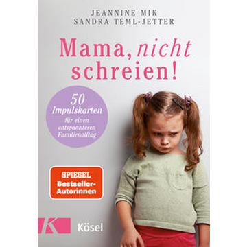 Mama, nicht schreien!