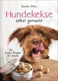 Hundekekse selbst gemacht. Die besten Rezepte für Snacks Storz, Sascha Couverture rigide 