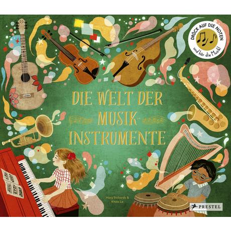 Die Welt der Musikinstrumente Richards, Mary; Le, Khoa; Le, Khoa (Illustrationen); Schaub, Anna (Übersetzung) Gebundene Ausgabe 