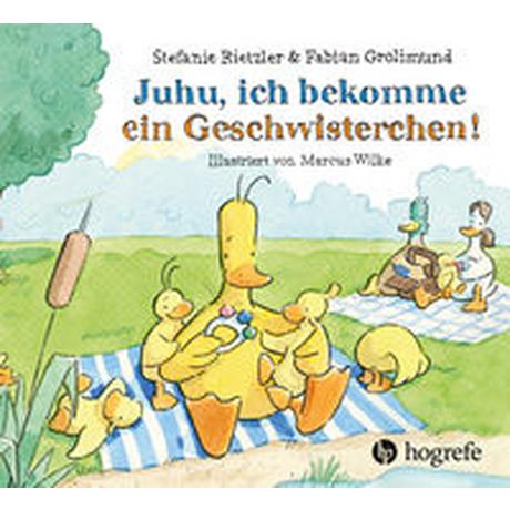 Juhu, ich bekomme ein Geschwisterchen! Rietzler, Stefanie; Grolimund, Fabian; Wilke, Marcus (Illustrationen) Gebundene Ausgabe 