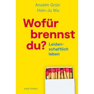 Wofür brennst Du? Grün, Anselm; Wu, Hsin-Ju Couverture rigide 