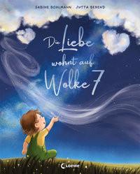 Die Liebe wohnt auf Wolke 7 Bohlmann, Sabine; Loewe Kinderbücher (Hrsg.); Berend, Jutta (Illustrationen) Copertina rigida 