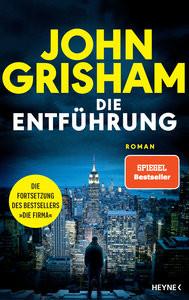 Die Entführung Grisham, John; Walsh-Araya, Imke (Übersetzung); Reiter, Bea (Übersetzung) Copertina rigida 